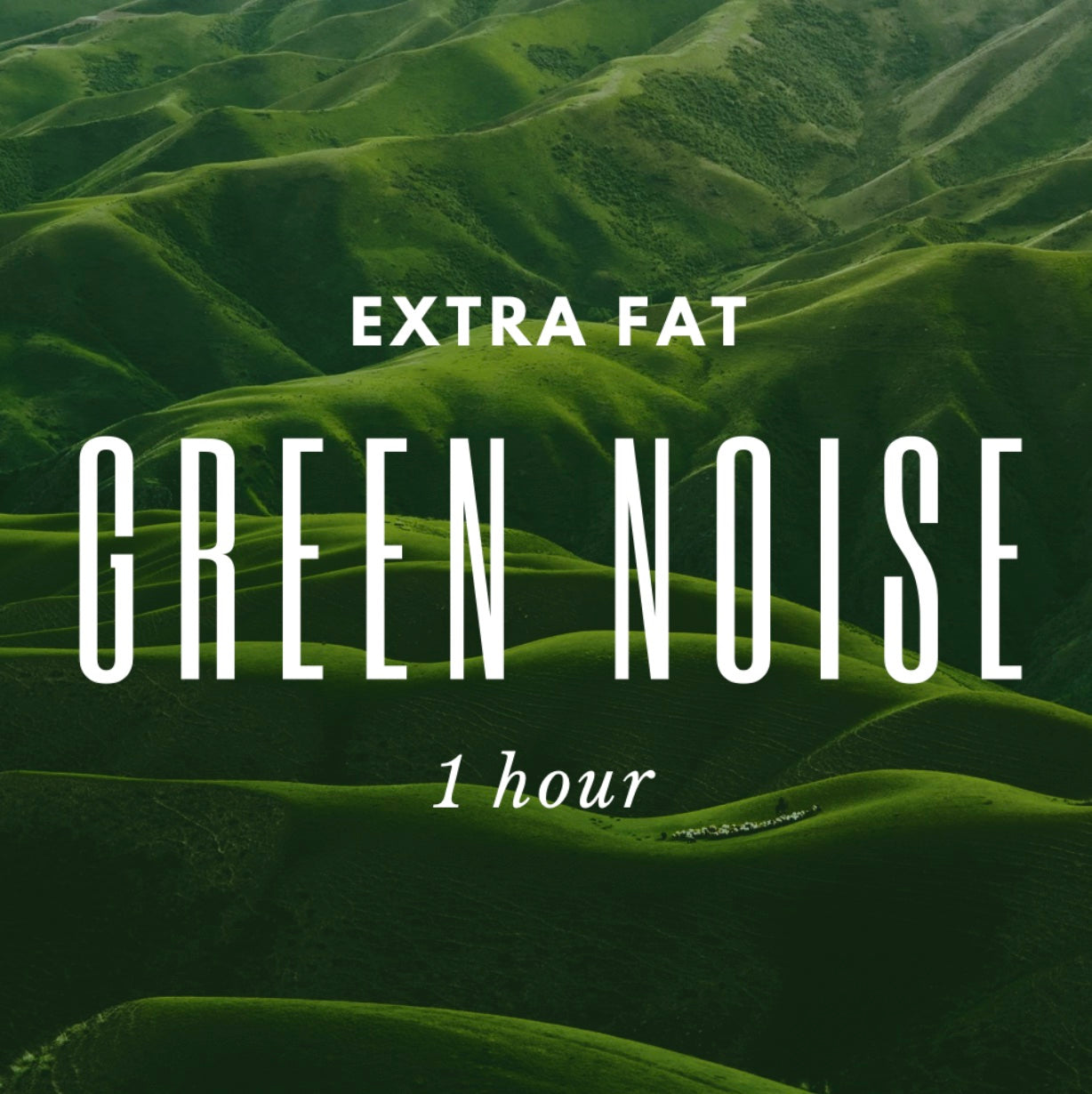 Extra Fat Green Noise - 1 hour