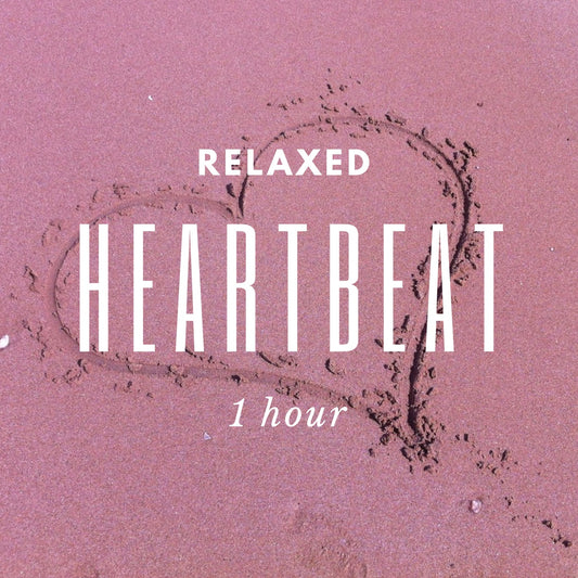 Relaxed Heartbeat - 1 hour